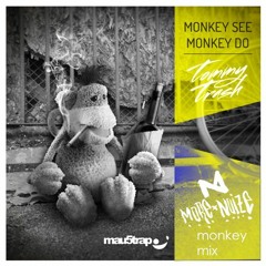 Tommy Trash - Monkey See Monkey Do (Morenoize's Monkey Mix) *FREE DOWNLOAD*