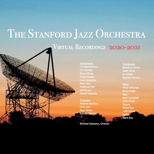 Stanford Jazz Orchestra Virtual Recordings 2020-2021