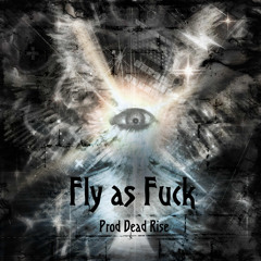 Fly As Fuck Prod: Dead Rise