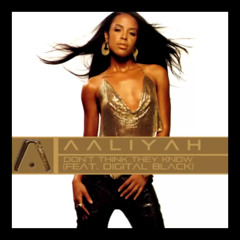 Don't Think They Know (feat. Digital Black)