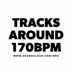 Tracks around 170BPM