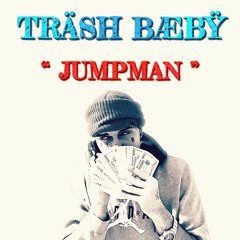 Buddha StaXx aka Trash Baby - Jumpman