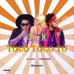 DJ Lyubo - 4K X Toco Toco To