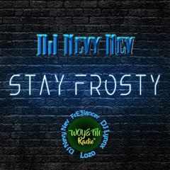 Stay Frosty