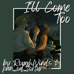 I'll Come Too