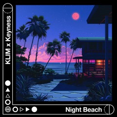 KLIM & Keyness - Night Beach