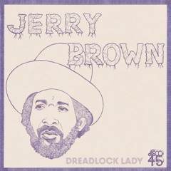 JERRY BROWN - DREADLOCK LADY 12"