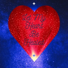 Let My Heart Be Healed