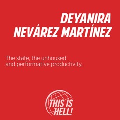 The state, the unhoused and performative productivity / Deyanira Nevárez Martínez