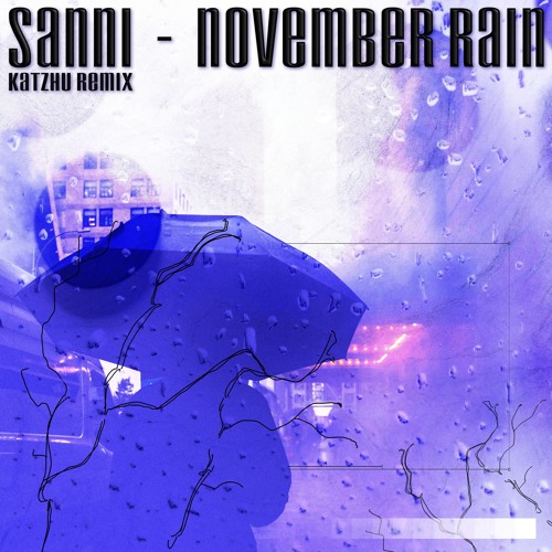 SANNI - November Rain (Katzhu Remix)