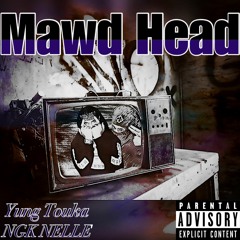 Mawd Head -  Feat. NGK NELLE