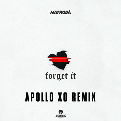 Matroda- Forget It (Apollo Xo Remix)