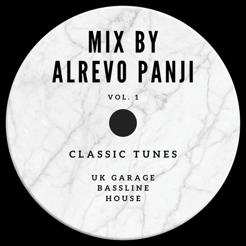 Classic Garage/Bassline/House - Mix by Alrevo Panji Vol. 1