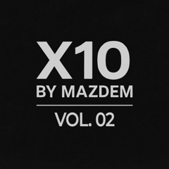X10 by Mazdem Vol. 02 | Techno Mix