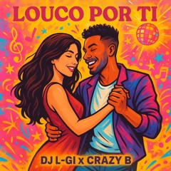 LOUCO POR TI - ( Ft Crazy B)