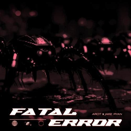 AROT & Jake Ryan - Fatal Error (Extended Mix)