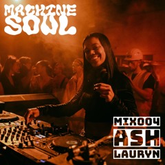 Machine Souls 004 - Ash Lauryn at Machine Soul on 1 November 2024
