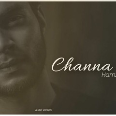 CHANNA VE | Hamza Saifi- Full Song (Audio Version)I Original