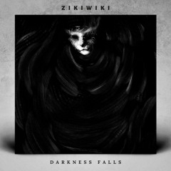 ZIkIWIkI - Darkness Falls (Original Mix)