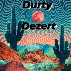 DURTY DEZERT: DRUM AND BASS SAGA II (DURTY DEZERT RADIO)