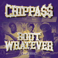 Chipass “bout watever” prod by Drew banga