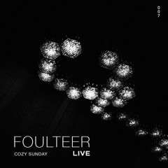 [007] Foulteer *Live | "Cozy Sunday"