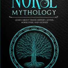 [DOWNLOAD] eBooks Norse Mythology Learn about Viking History  Myths  Norse Gods  and Legends