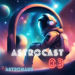 Dj Astronaut - AstroCast 03.mp3