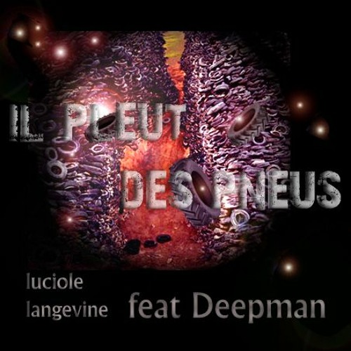 Il Pleut Des Pneus - feat Deepman