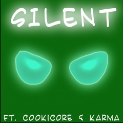 "Silent" Ft. COOKICORE & Karma (Prod. One)