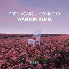 Fred Again... - Comme ci (Wanton Trance Remix)