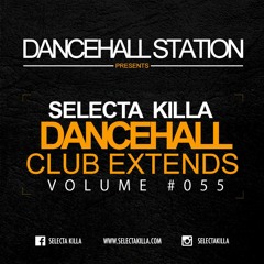 Selecta Killa - Dancehall Club Extends #055