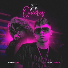 JAIRO VERA Y BAYRITON - SI TU QUIERES