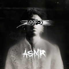 LOOP-X BEAT #003 (ASMR BY 21 SAVAGE SAMPLE) (FREE BEAT)