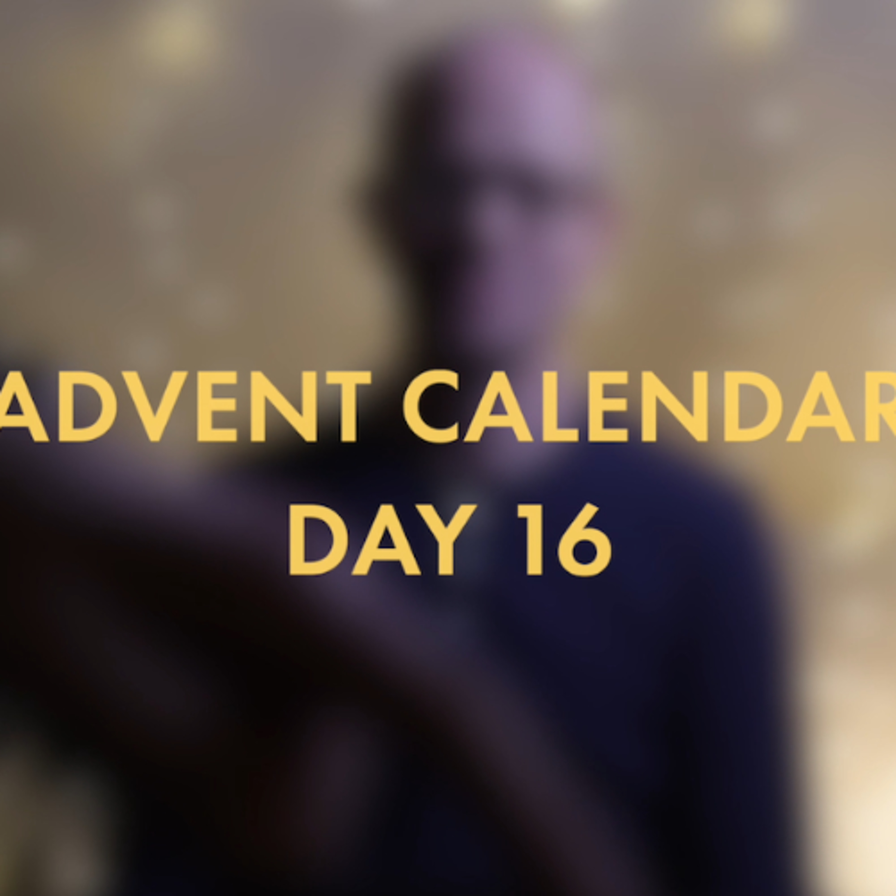 Advent Calendar - Day 16 episode artwork