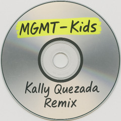 MGMT - Kids (Kally Quezada Remix)