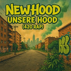 NewHood – Unsere Hood ( 420 Rap )