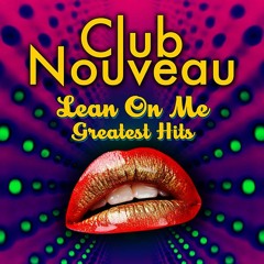 Club Nouveau - Lean on Me