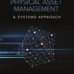 VIEW [EBOOK EPUB KINDLE PDF] Organization-Wide Physical Asset Management: A Systems A