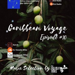 DJ Gwada Mike  - Caribbean Voyage - Éist Radio - Show #10