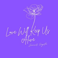 Love Will Keep Us Alive - Junior Soqeta