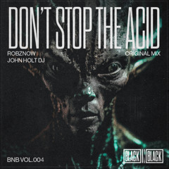 Robznow, John Holt Dj - Don't stop the acid (Original Mix)