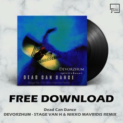 FREE DOWNLOAD: Dead Can Dance - Devorzhum (Stage Van H & Nikko Mavridis Remix)
