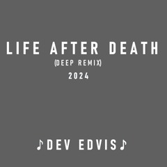 Life After Death (Deep Remix)