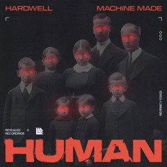 Hardwell & Machine Made - Human | Free Download