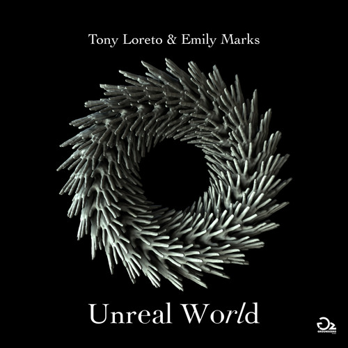 Tony Loreto, Emily Marks - Unreal World (Radio Edit)