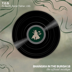 Official Bhangra in the Burgh 18 Mixtape (ft. Rev7in, Karan Takhar, LSG)