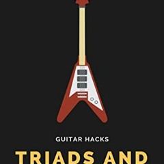[Get] KINDLE 💓 Guitar Hacks: Triads and Inversions by  Graham Tippett [EBOOK EPUB KI