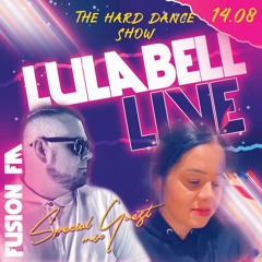 Hard Dance Show with SPECIAL GUEST DJ Lulabell - Live on Fusion Fm 87.9 (14-08-24)