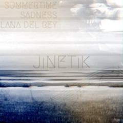 Summertime Sadness (JiNETiK Remix)